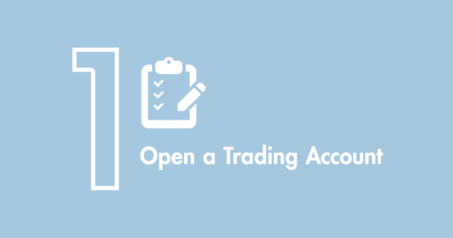 Step 1: Open a Trading Account